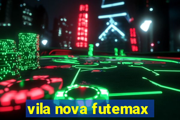 vila nova futemax